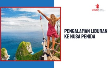 Pengalaman Liburan ke Nusa Penida
